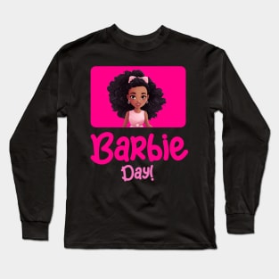 barbie day Long Sleeve T-Shirt